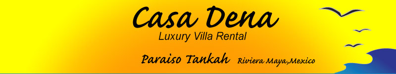 Casa Dena Luxury Villa Rental